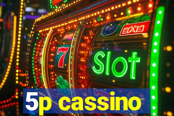 5p cassino